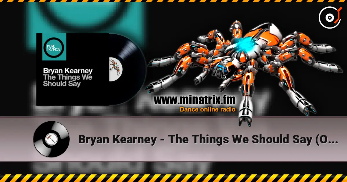 Bryan Kearney - The Things We Should Say (Original Mix) écouter en ligne en haute qualité | Minatrix.FM