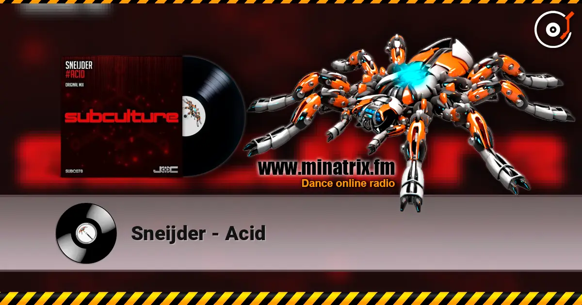 Sneijder - Acid écouter en ligne en haute qualité | Minatrix.FM