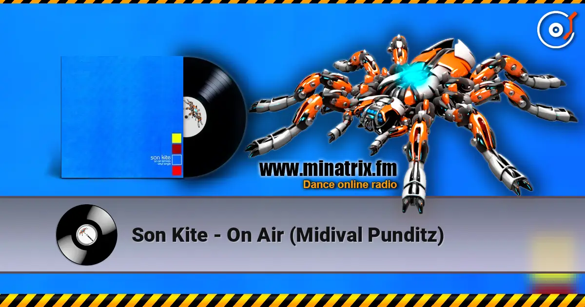 Son Kite - On Air (Midival Punditz) écouter en ligne en haute qualité | Minatrix.FM