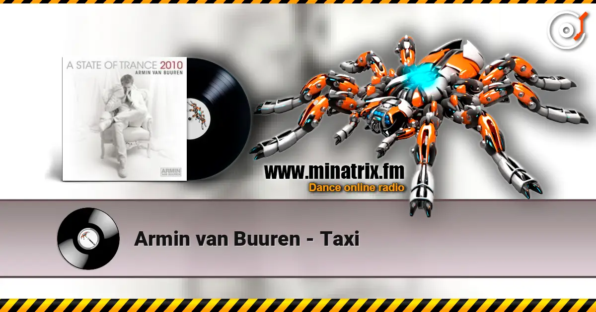Armin van Buuren - Taxi écouter en ligne en haute qualité | Minatrix.FM