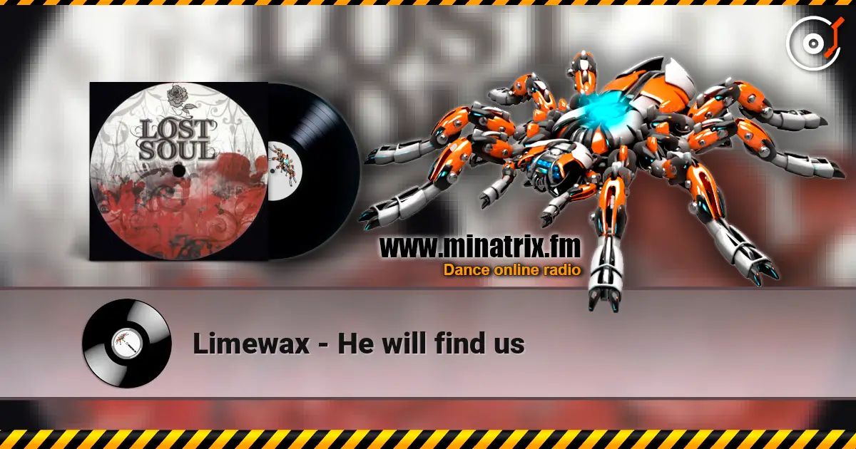 Limewax - He will find us écouter en ligne en haute qualité | Minatrix.FM