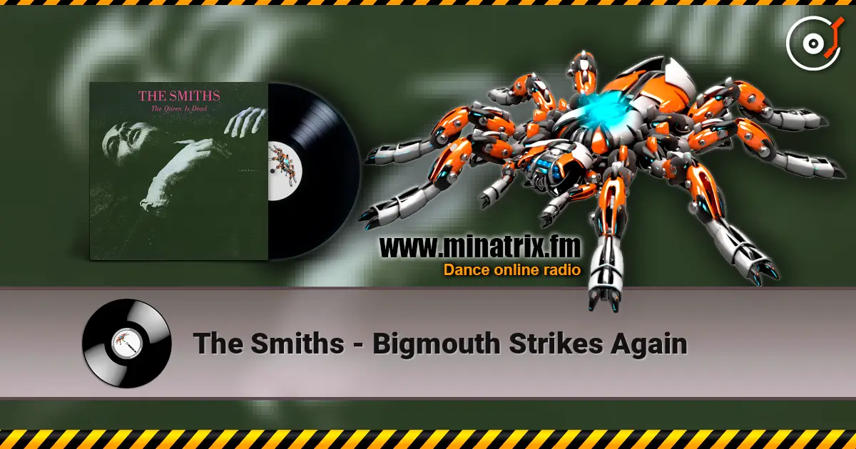 The Smiths - Bigmouth Strikes Again écouter en ligne en haute qualité | Minatrix.FM