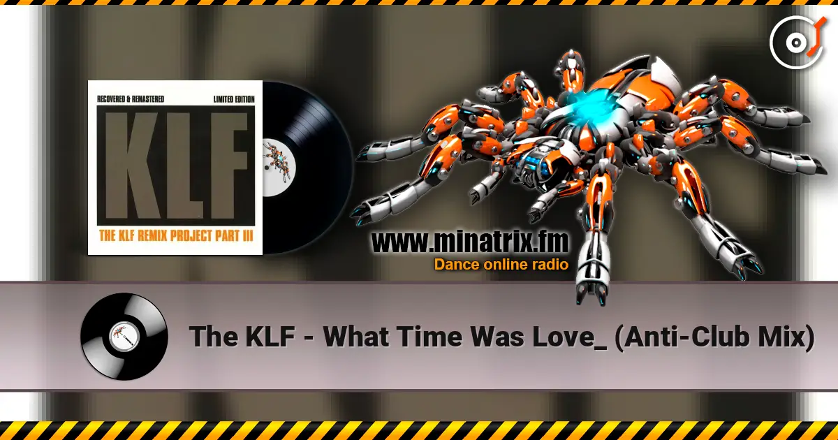 The KLF - What Time Was Love_ (Anti-Club Mix) écouter en ligne en haute qualité | Minatrix.FM