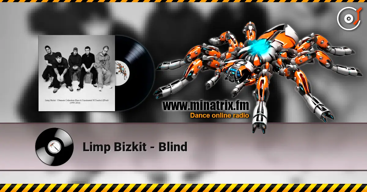 Limp Bizkit - Blind écouter en ligne en haute qualité | Minatrix.FM