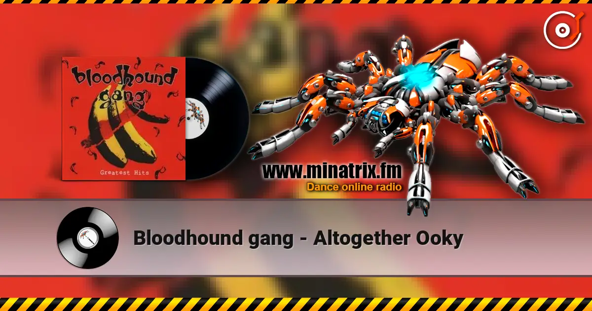 Bloodhound gang - Altogether Ooky écouter en ligne en haute qualité | Minatrix.FM