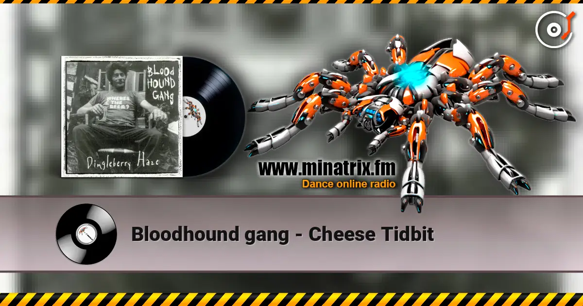 Bloodhound gang - Cheese Tidbit écouter en ligne en haute qualité | Minatrix.FM
