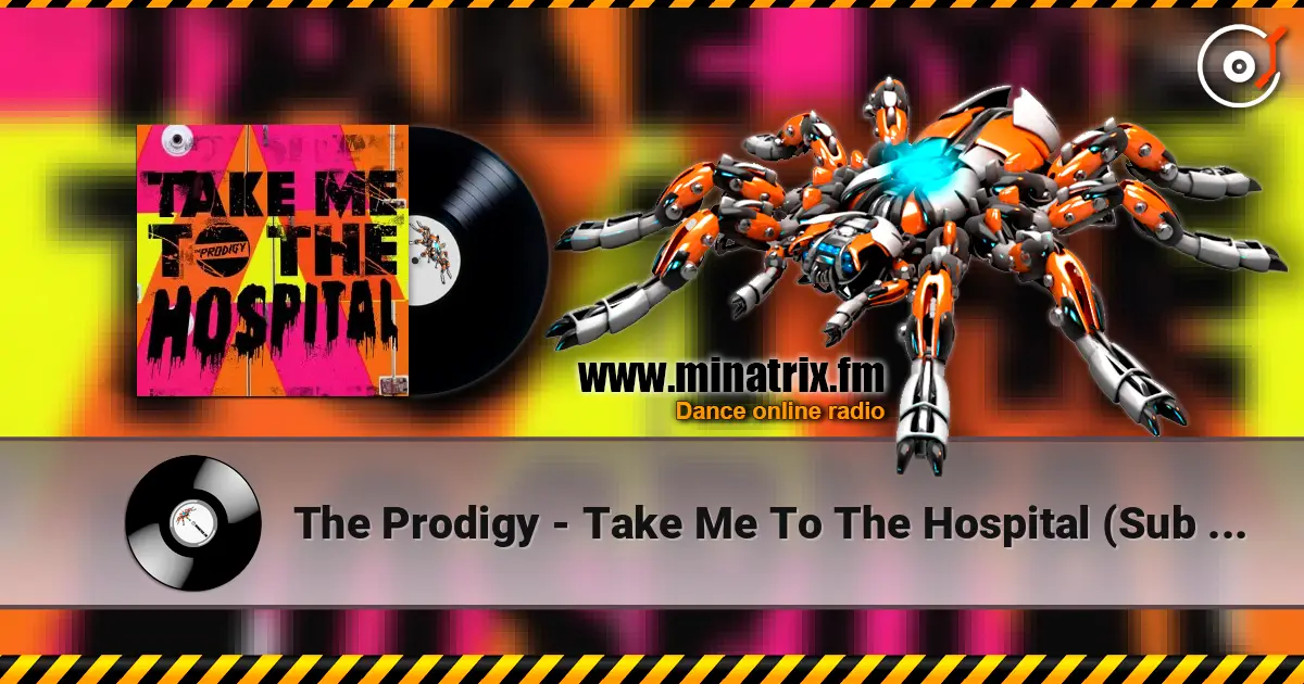 The Prodigy - Take Me To The Hospital (Sub Focus Remix) écouter en ligne en haute qualité | Minatrix.FM