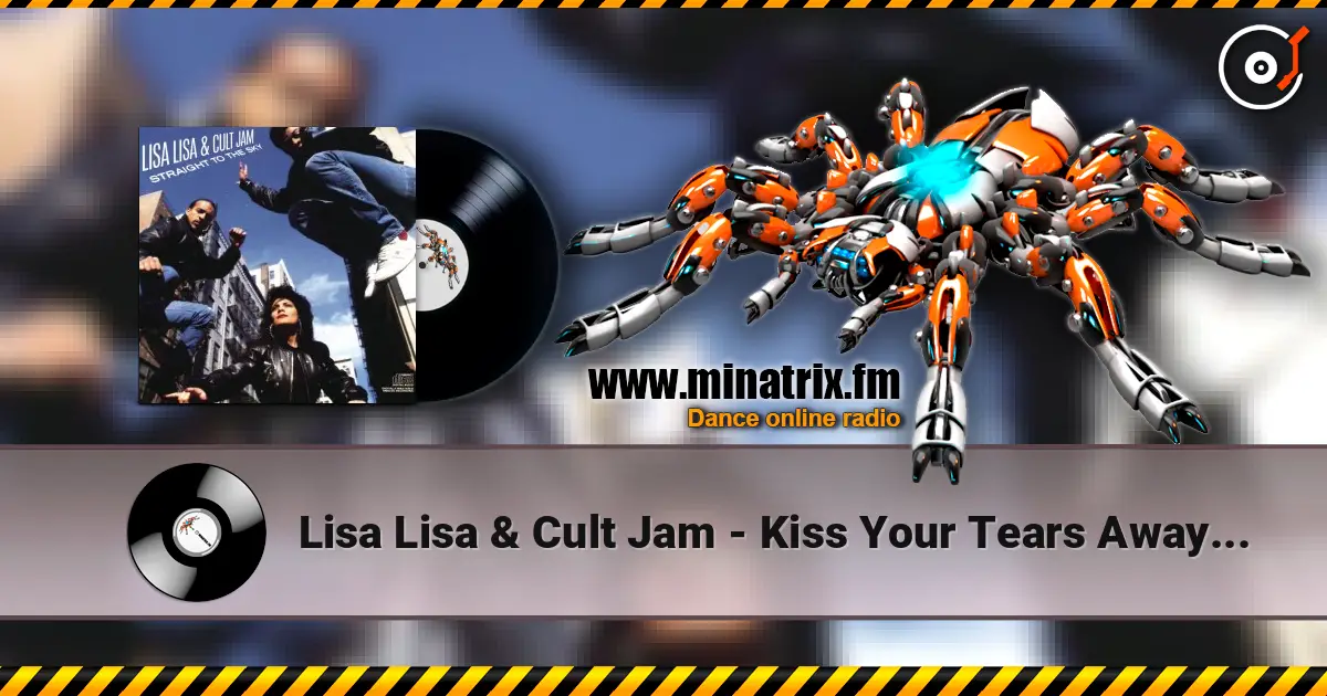 Lisa Lisa & Cult Jam - Kiss Your Tears Away (Album Version) écouter en ligne en haute qualité | Minatrix.FM