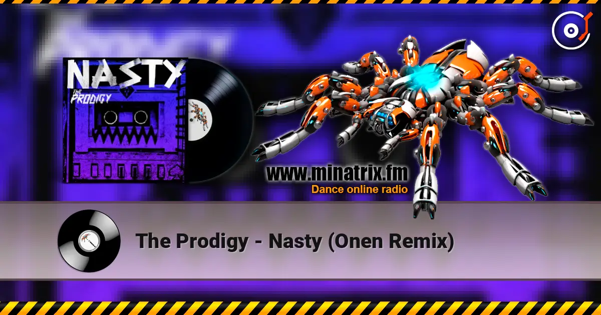 The Prodigy - Nasty (Onen Remix) écouter en ligne en haute qualité | Minatrix.FM