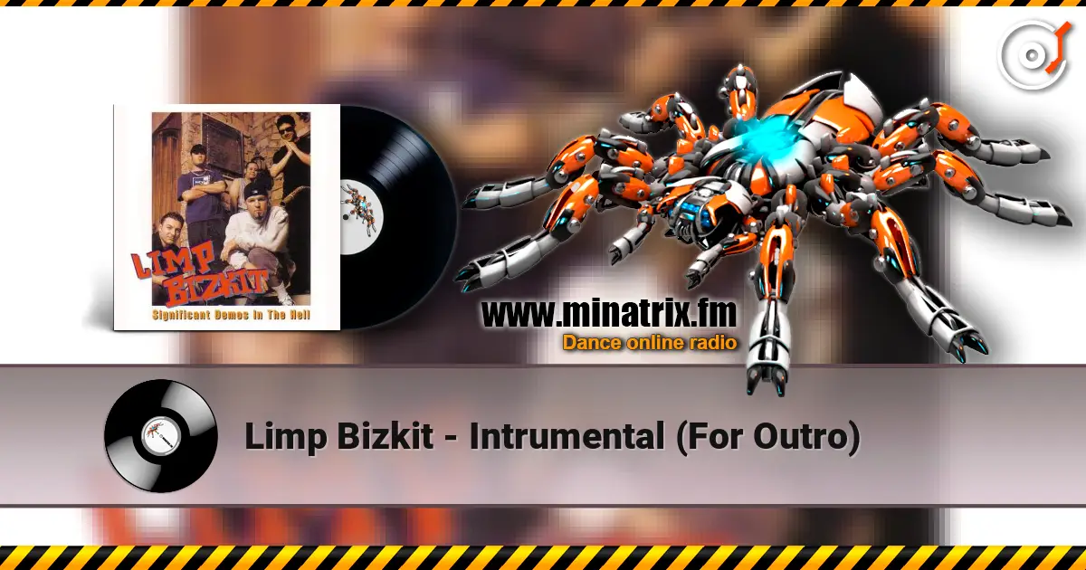 Limp Bizkit - Intrumental (For Outro) écouter en ligne en haute qualité | Minatrix.FM