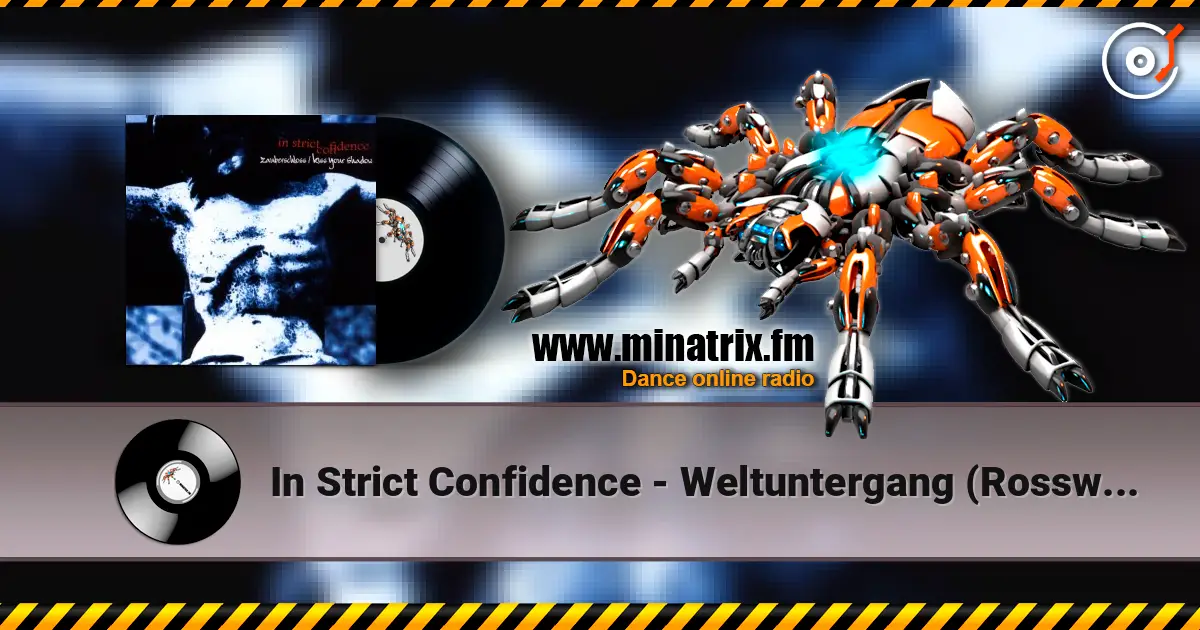 In Strict Confidence - Weltuntergang (Rosswell Mix) écouter en ligne en haute qualité | Minatrix.FM
