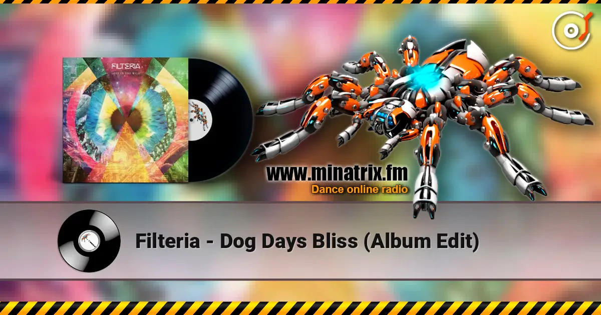 Filteria - Dog Days Bliss (Album Edit) écouter en ligne en haute qualité | Minatrix.FM