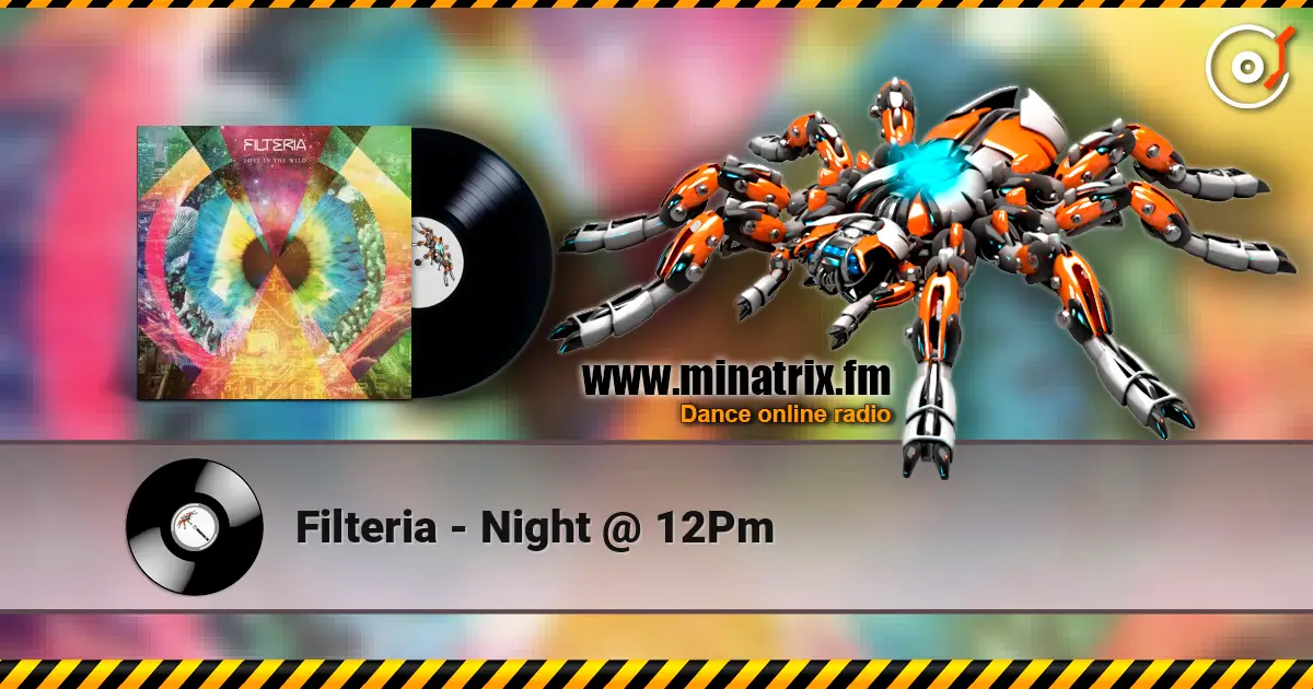 Filteria - Night @ 12Pm écouter en ligne en haute qualité | Minatrix.FM