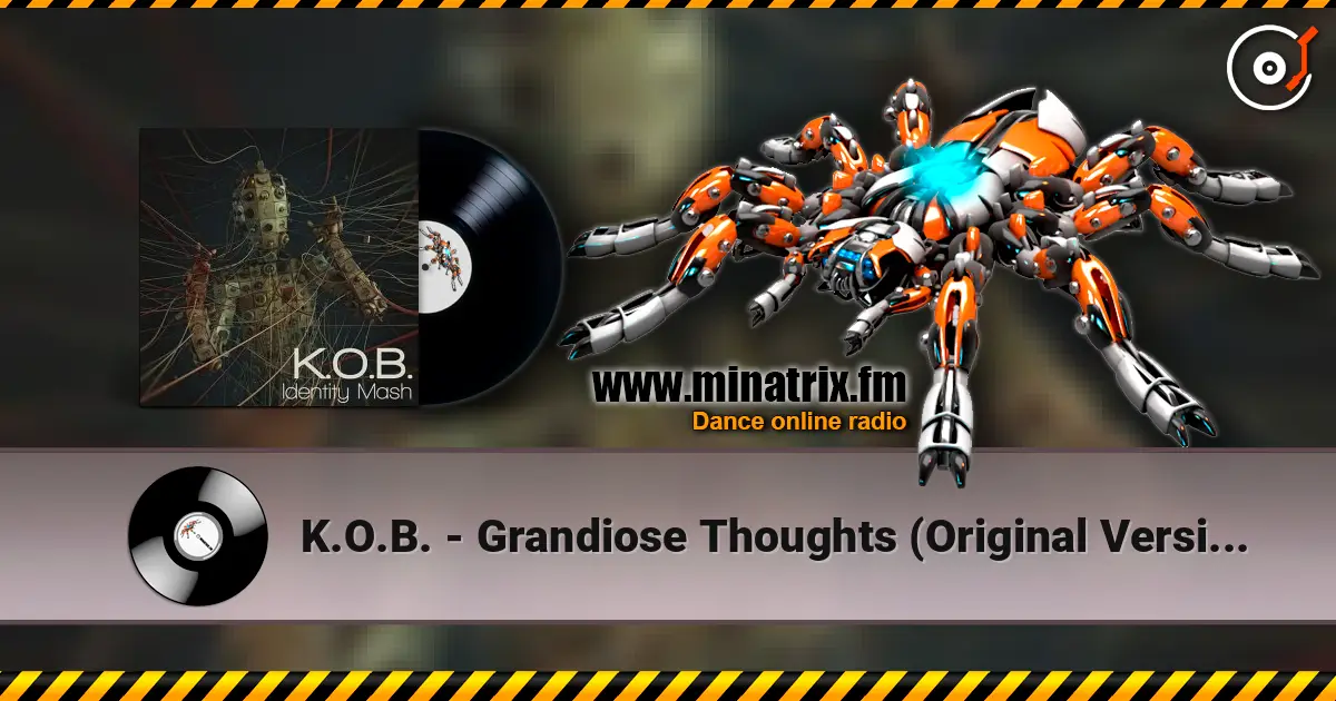 K.O.B. - Grandiose Thoughts (Original Version) écouter en ligne en haute qualité | Minatrix.FM