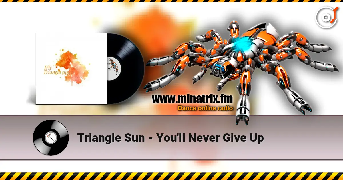 Triangle Sun - You'll Never Give Up écouter en ligne en haute qualité | Minatrix.FM