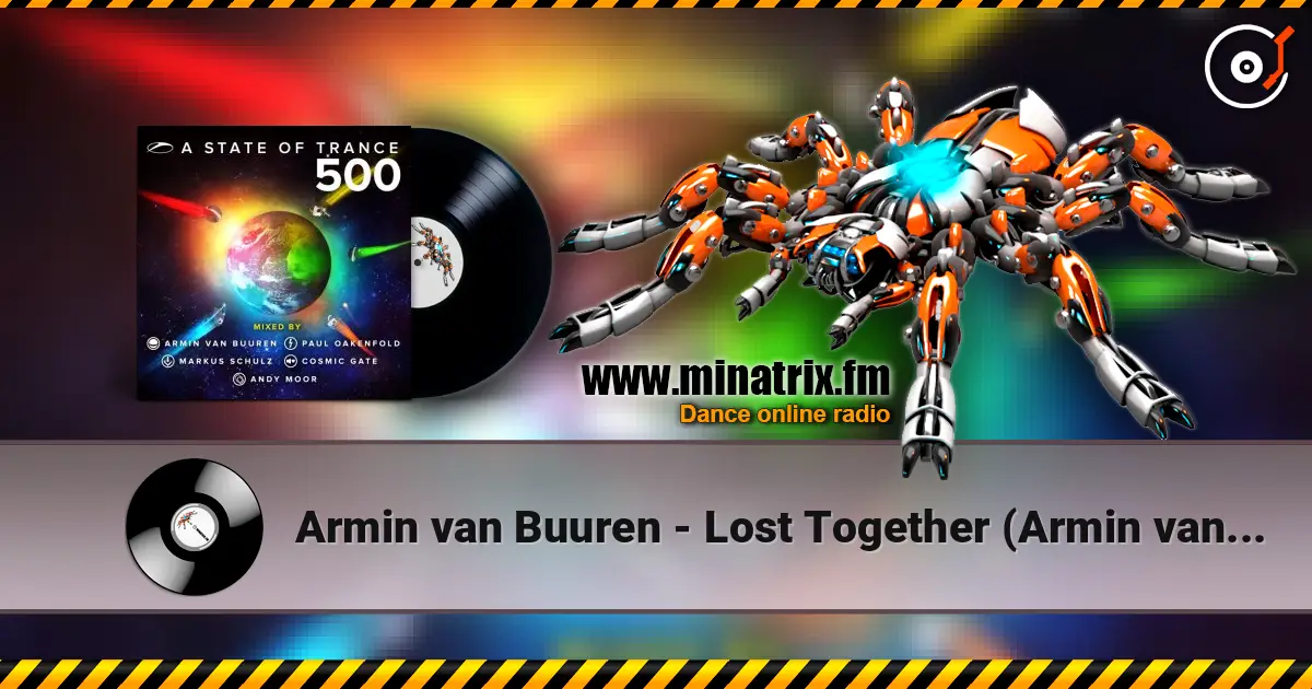 Armin van Buuren - Lost Together (Armin van Buuren Mash Up) écouter en ligne en haute qualité | Minatrix.FM
