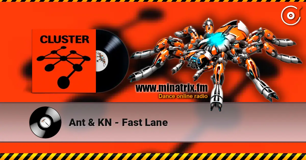 Ant & KN - Fast Lane écouter en ligne en haute qualité | Minatrix.FM