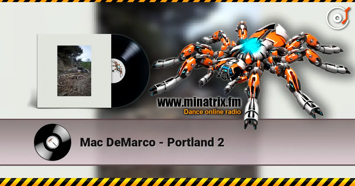 Mac DeMarco - Portland 2 écouter en ligne en haute qualité | Minatrix.FM