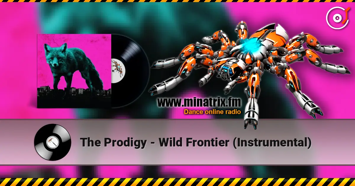 The Prodigy - Wild Frontier (Instrumental) écouter en ligne en haute qualité | Minatrix.FM