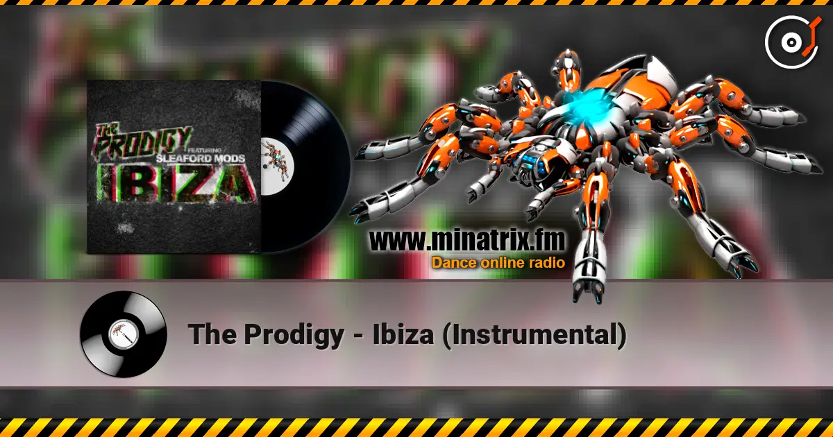 The Prodigy - Ibiza (Instrumental) écouter en ligne en haute qualité | Minatrix.FM