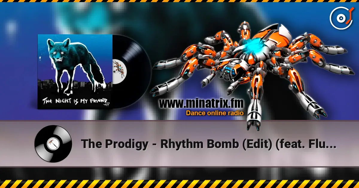 The Prodigy - Rhythm Bomb (Edit) (feat. Flux Pavilion) écouter en ligne en haute qualité | Minatrix.FM