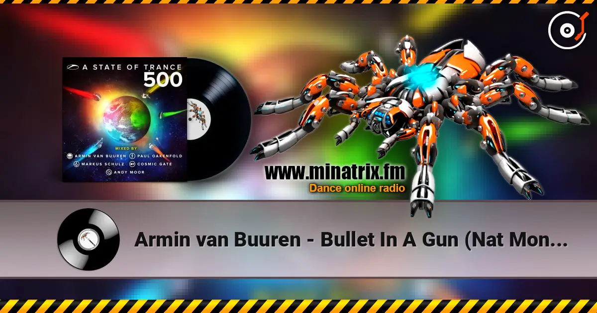 Armin van Buuren - Bullet In A Gun (Nat Monday Remix) écouter en ligne en haute qualité | Minatrix.FM