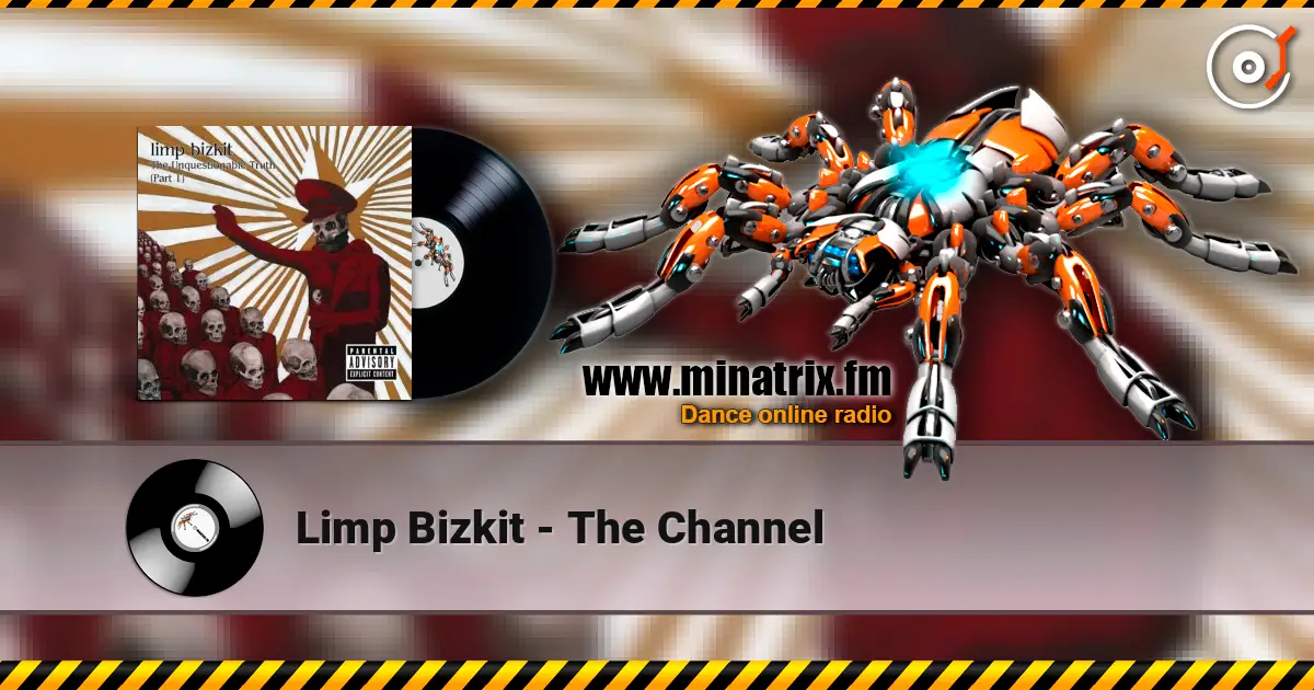 Limp Bizkit - The Channel écouter en ligne en haute qualité | Minatrix.FM
