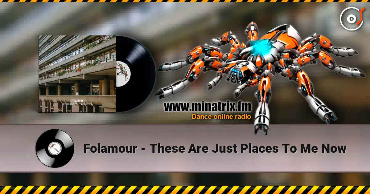 Folamour - These Are Just Places To Me Now écouter en ligne en haute qualité | Minatrix.FM