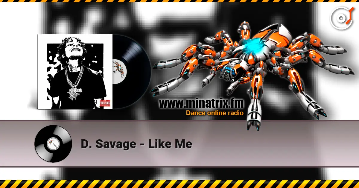 D. Savage - Like Me écouter en ligne en haute qualité | Minatrix.FM