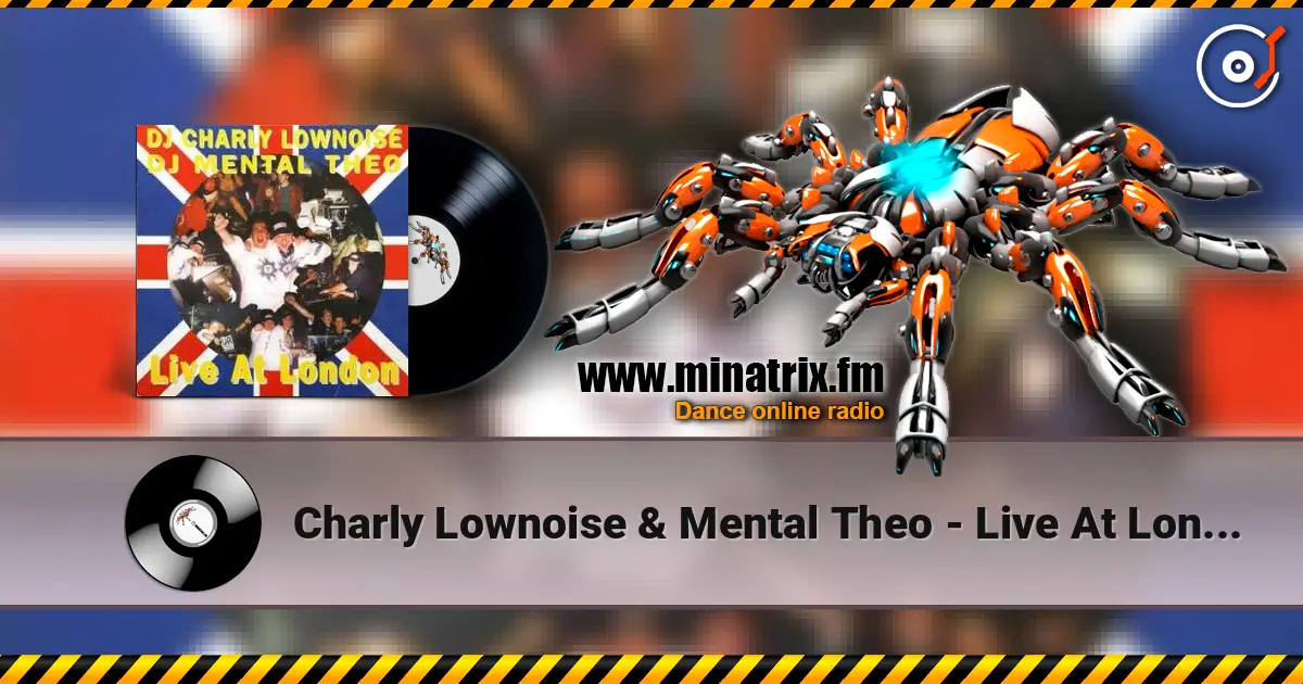 Charly Lownoise & Mental Theo - Live At London (Radio Dub) écouter en ligne en haute qualité | Minatrix.FM