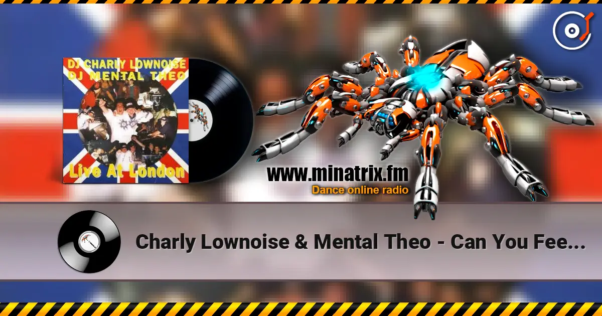 Charly Lownoise & Mental Theo - Can You Feel It écouter en ligne en haute qualité | Minatrix.FM