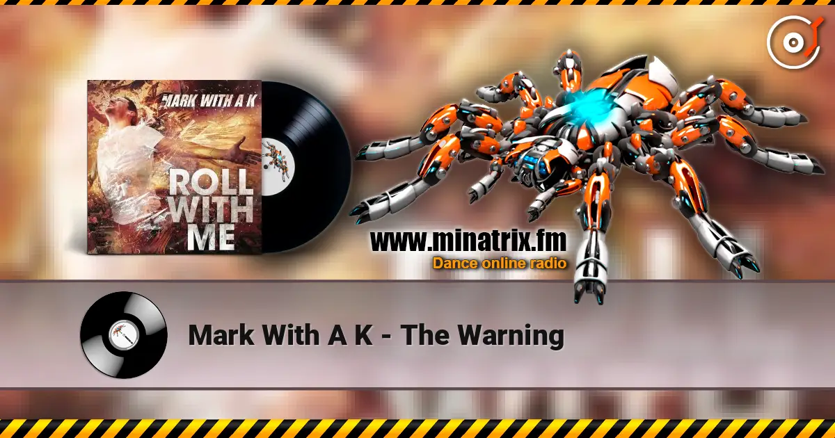 Mark With A K - The Warning écouter en ligne en haute qualité | Minatrix.FM