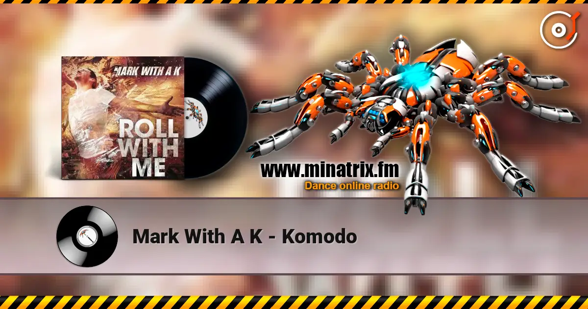 Mark With A K - Komodo écouter en ligne en haute qualité | Minatrix.FM
