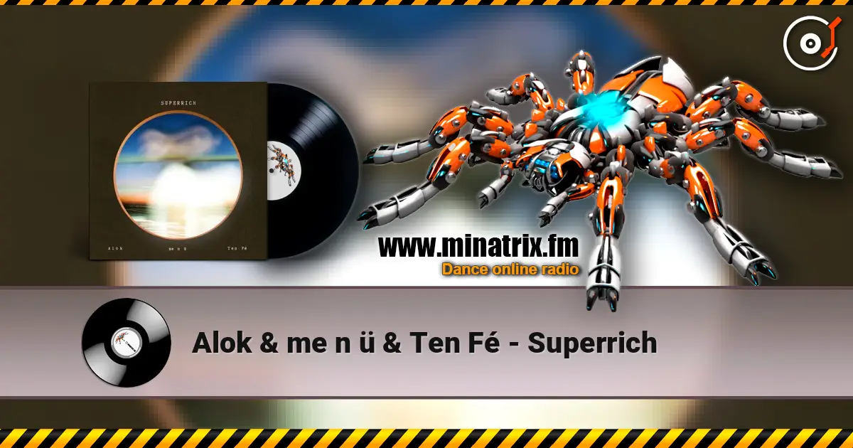 Alok & me n ü & Ten Fé - Superrich écouter en ligne en haute qualité | Minatrix.FM