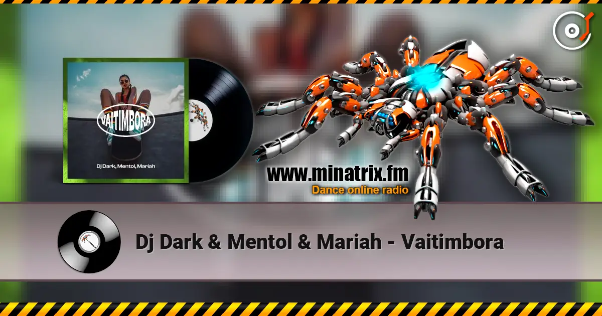 Dj Dark & Mentol & Mariah - Vaitimbora écouter en ligne en haute qualité | Minatrix.FM