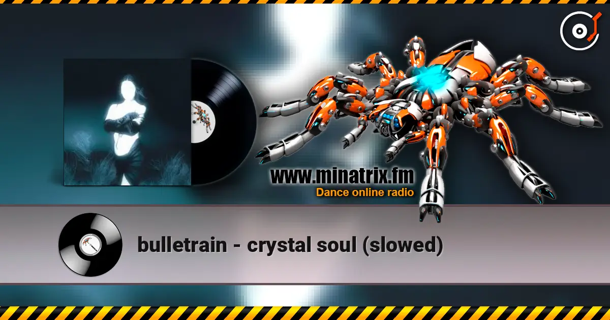 bulletrain - crystal soul (slowed) écouter en ligne en haute qualité | Minatrix.FM