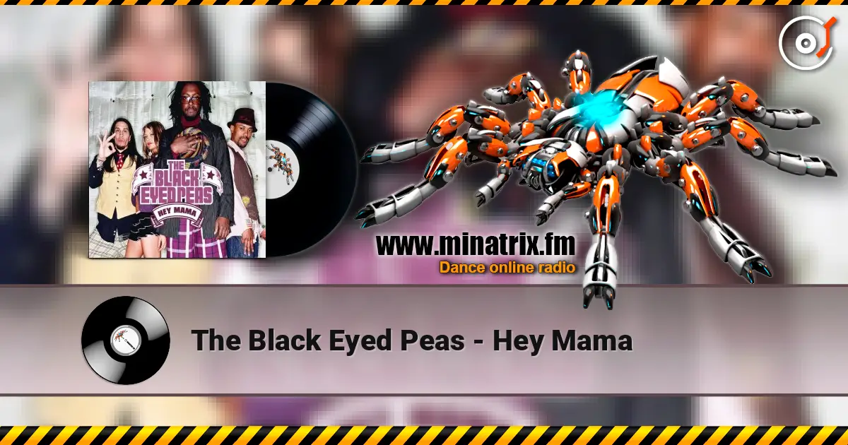 The Black Eyed Peas - Hey Mama écouter en ligne en haute qualité | Minatrix.FM