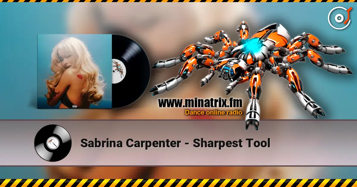 Sabrina Carpenter - Sharpest Tool écouter en ligne en haute qualité | Minatrix.FM