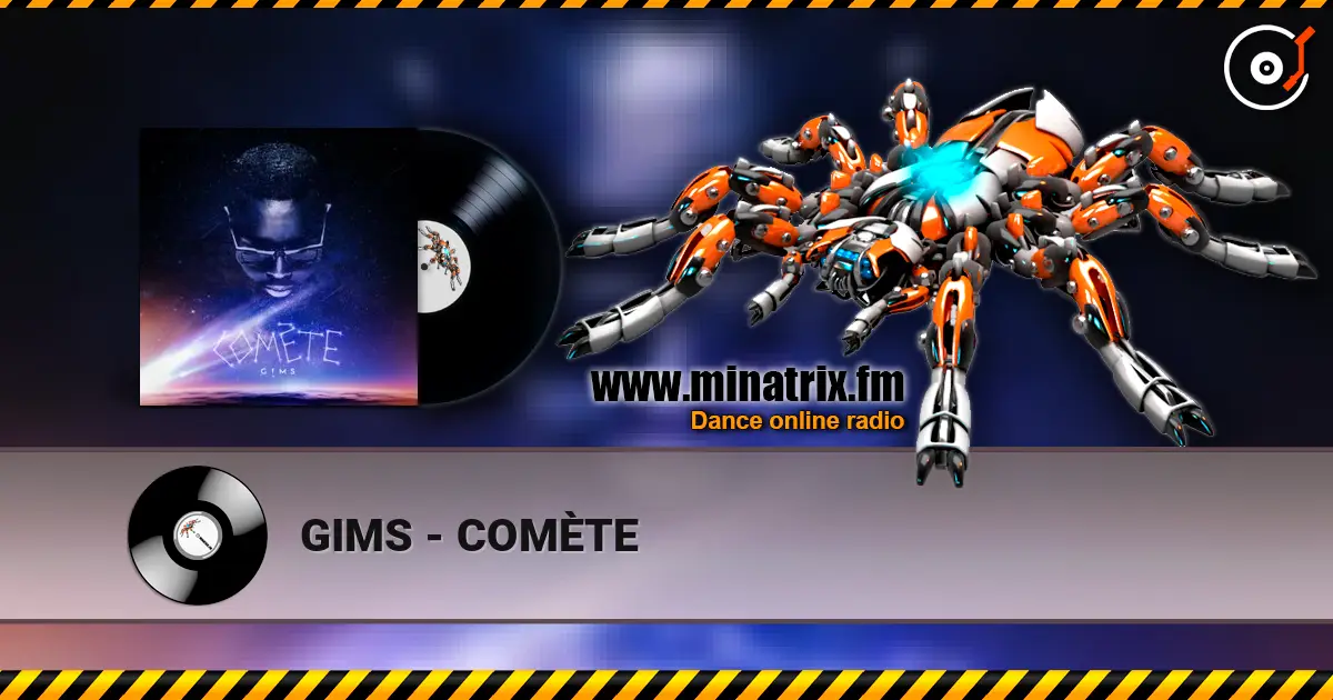 GIMS - COMÈTE écouter en ligne en haute qualité | Minatrix.FM