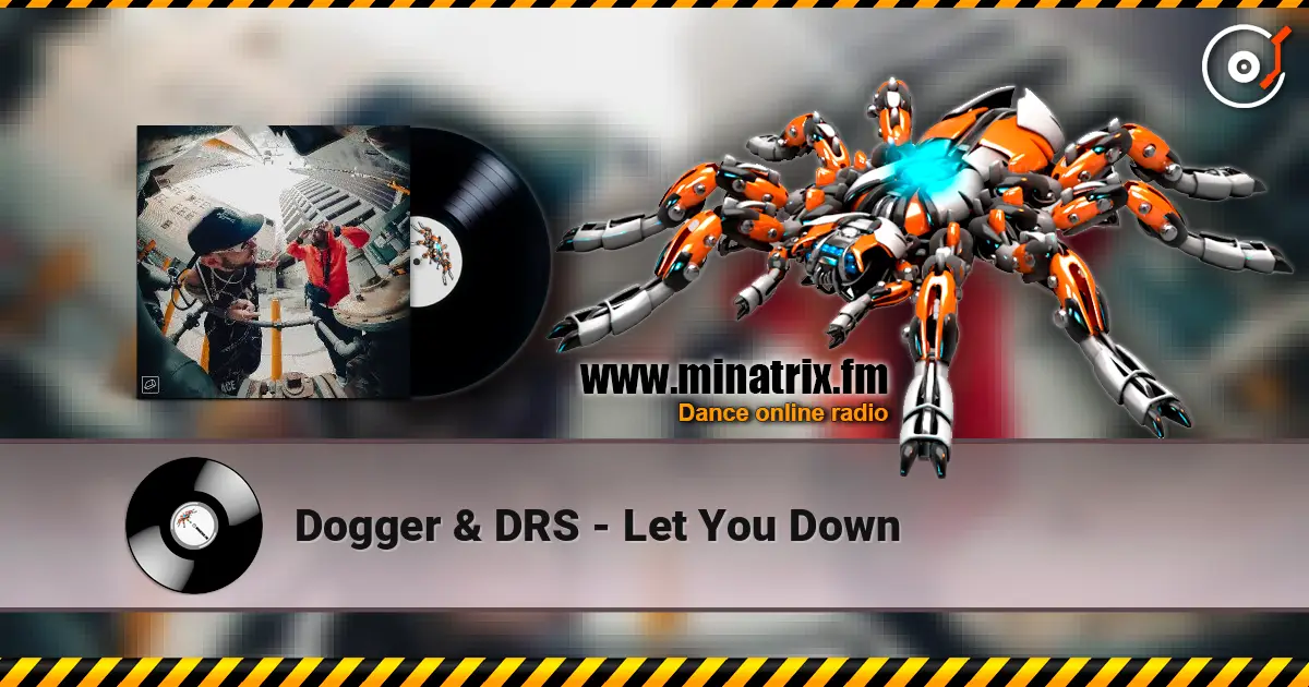 Dogger & DRS - Let You Down écouter en ligne en haute qualité | Minatrix.FM