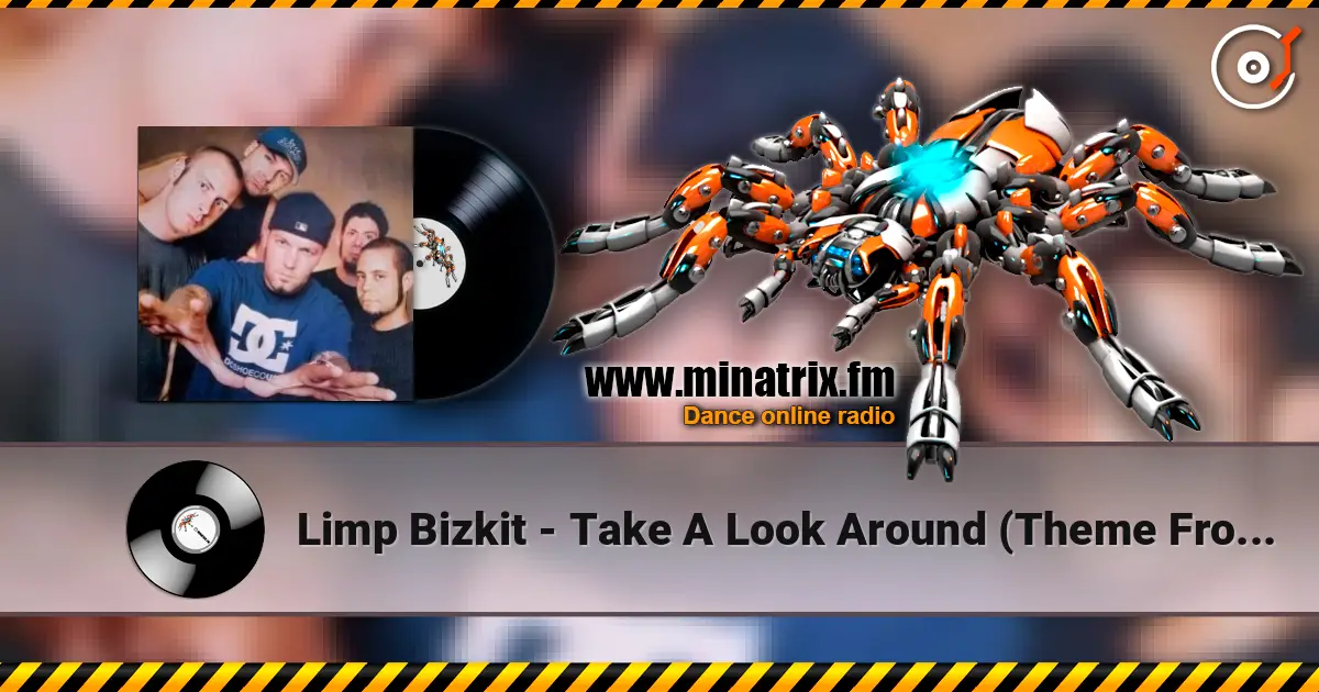 Limp Bizkit - Take A Look Around (Theme From MI-2) écouter en ligne en haute qualité | Minatrix.FM