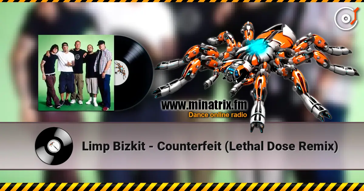 Limp Bizkit - Counterfeit (Lethal Dose Remix) écouter en ligne en haute qualité | Minatrix.FM