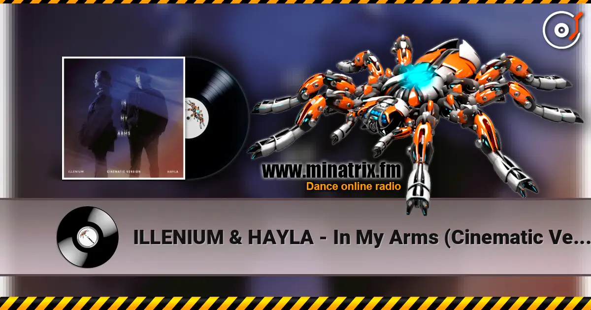 ILLENIUM & HAYLA - In My Arms (Cinematic Version) écouter en ligne en haute qualité | Minatrix.FM