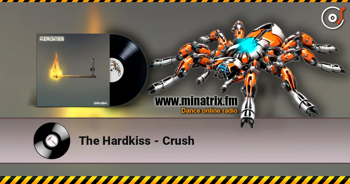 The Hardkiss - Crush écouter en ligne en haute qualité | Minatrix.FM