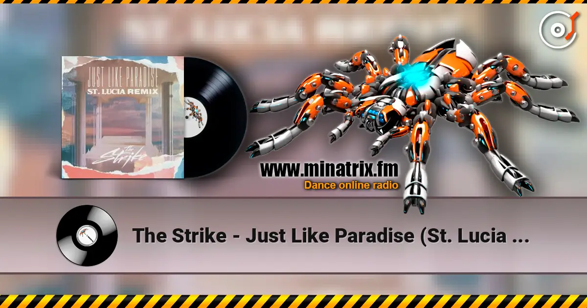 The Strike - Just Like Paradise (St. Lucia Remix) écouter en ligne en haute qualité | Minatrix.FM