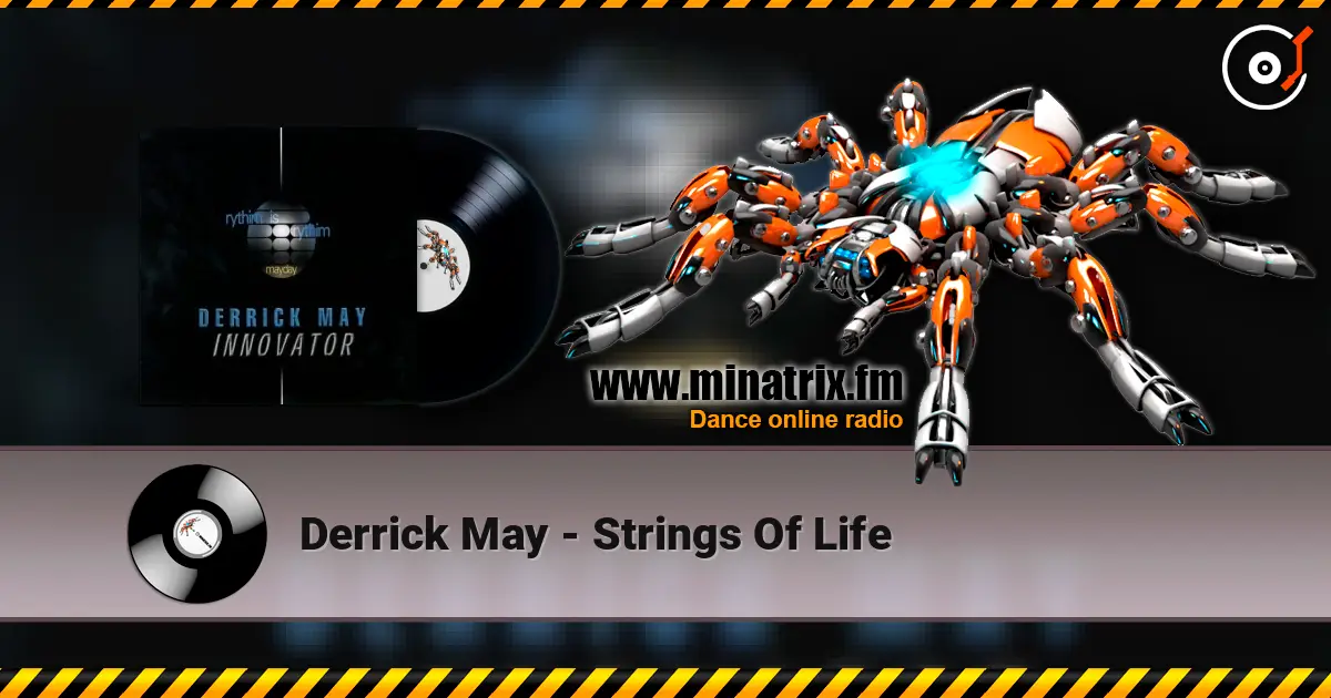 Derrick May - Strings Of Life écouter en ligne en haute qualité | Minatrix.FM