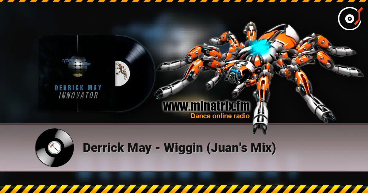 Derrick May - Wiggin (Juan's Mix) écouter en ligne en haute qualité | Minatrix.FM