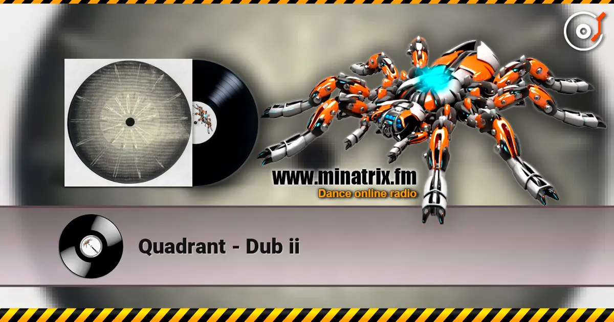 Quadrant - Dub ii écouter en ligne en haute qualité | Minatrix.FM