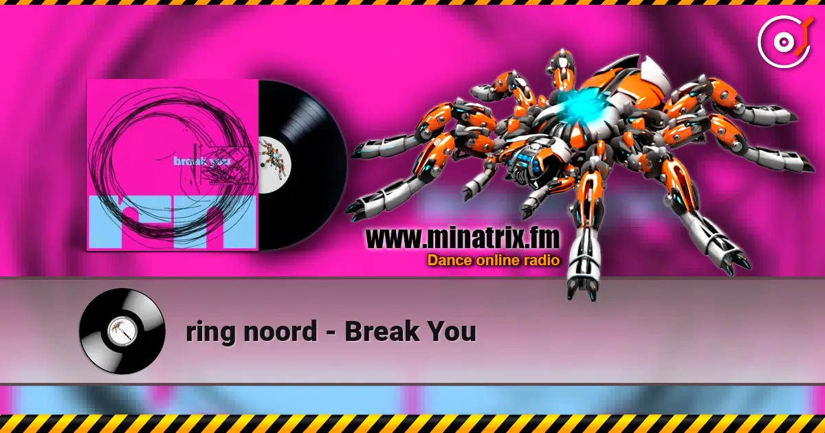 ring noord - Break You écouter en ligne en haute qualité | Minatrix.FM