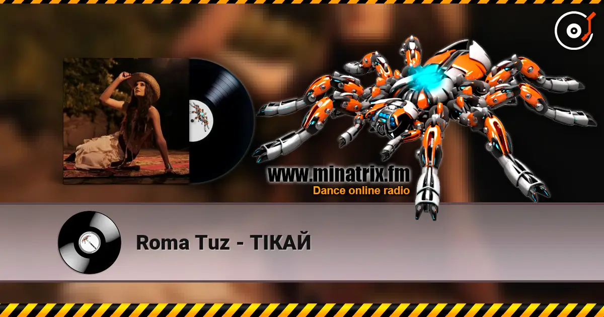 Roma Tuz - ТІКАЙ écouter en ligne en haute qualité | Minatrix.FM